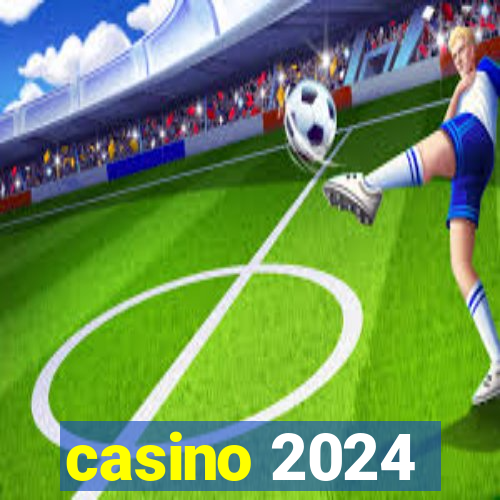 casino 2024