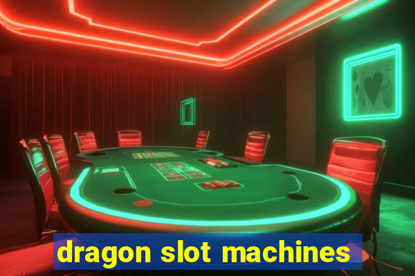 dragon slot machines