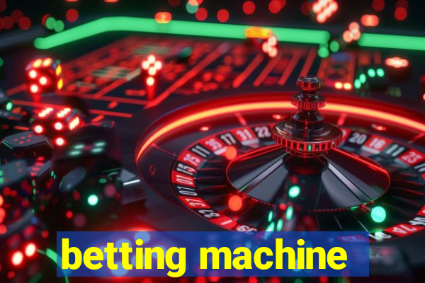 betting machine