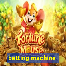 betting machine