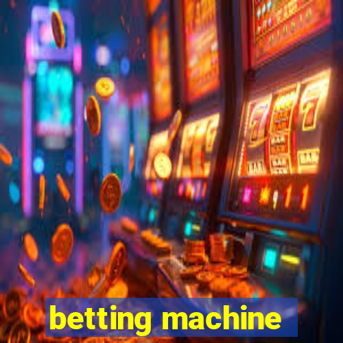 betting machine