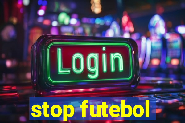 stop futebol