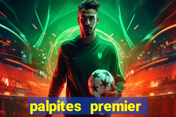 palpites premier league hoje