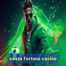 costa fortuna casino