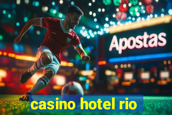 casino hotel rio