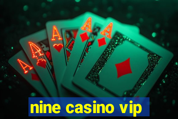 nine casino vip