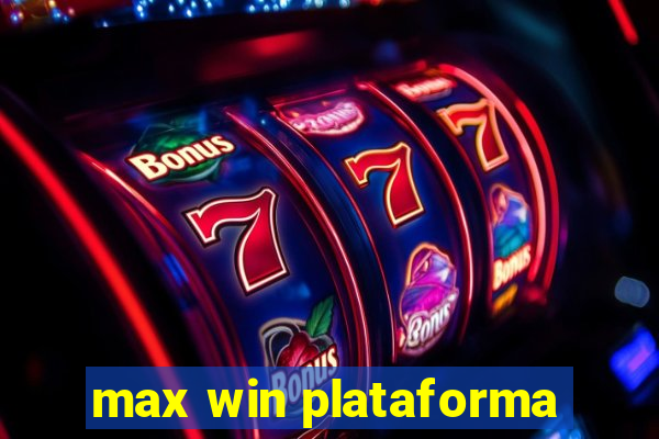 max win plataforma