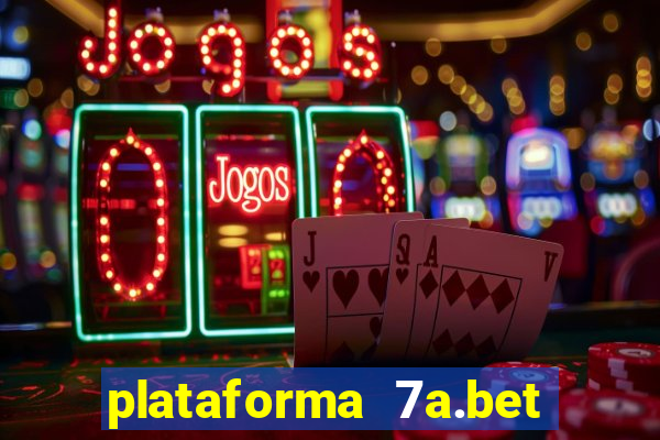 plataforma 7a.bet é confiável