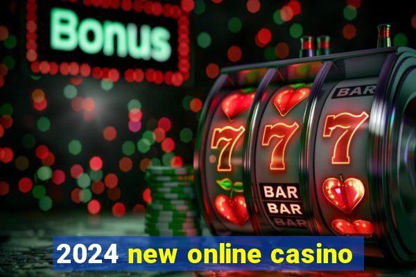 2024 new online casino