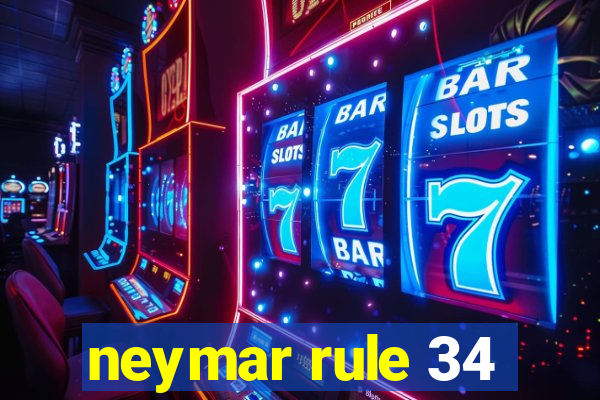 neymar rule 34