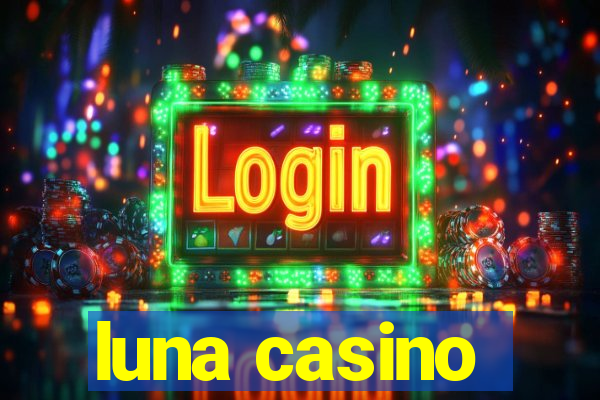 luna casino