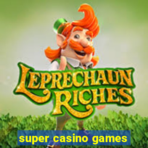 super casino games