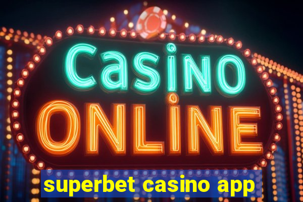 superbet casino app