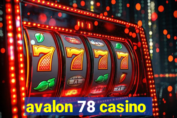 avalon 78 casino