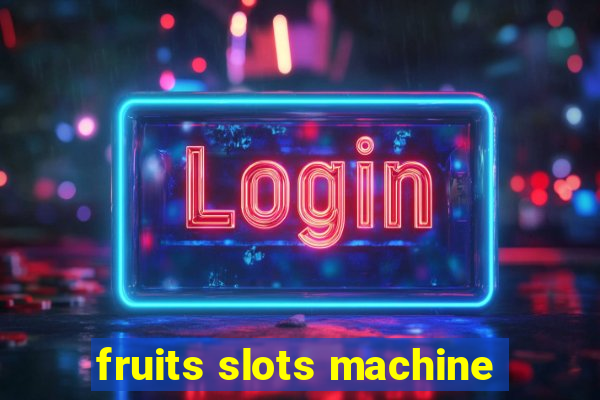 fruits slots machine