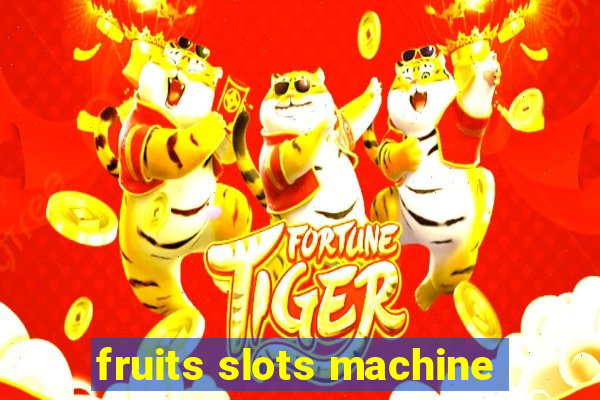 fruits slots machine