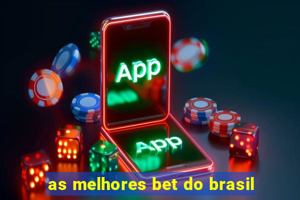 as melhores bet do brasil