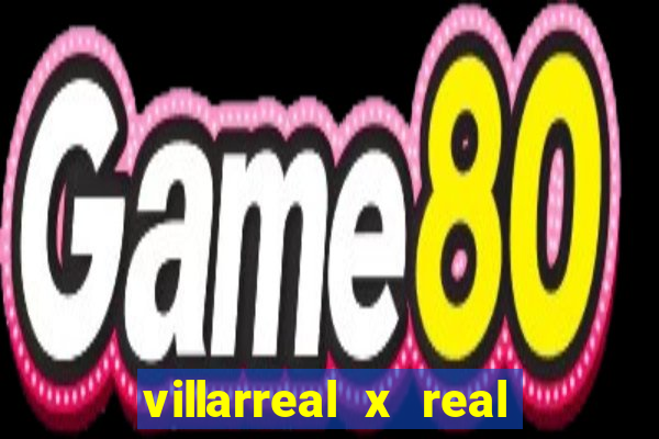 villarreal x real madrid palpites