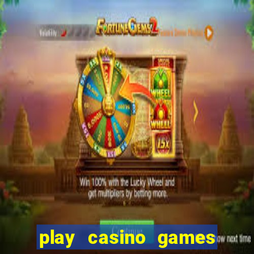 play casino games real money