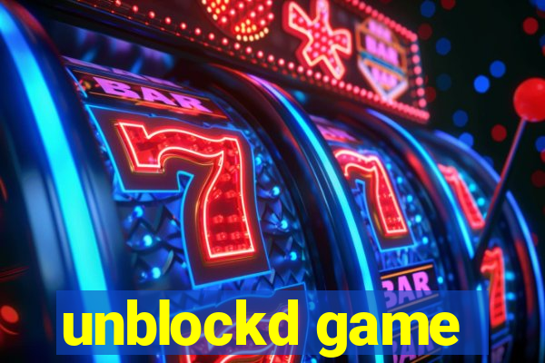 unblockd game