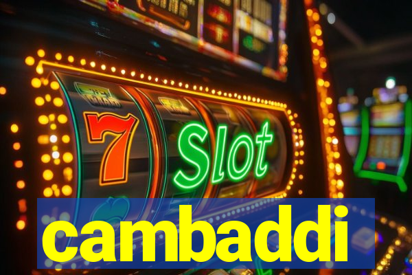 cambaddi