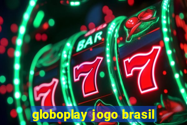 globoplay jogo brasil