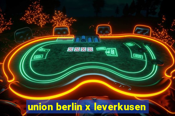 union berlin x leverkusen