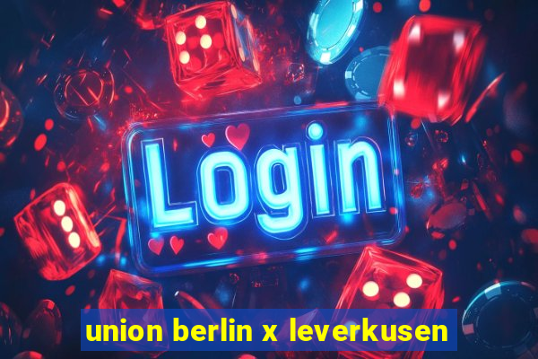 union berlin x leverkusen