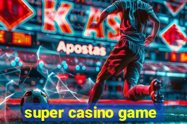 super casino game