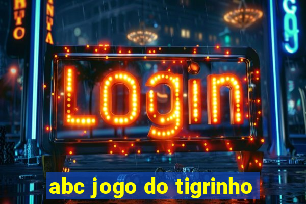 abc jogo do tigrinho