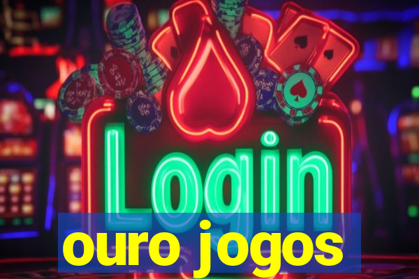 ouro jogos