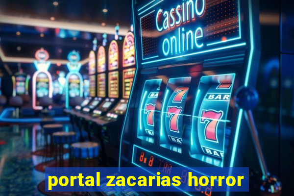 portal zacarias horror