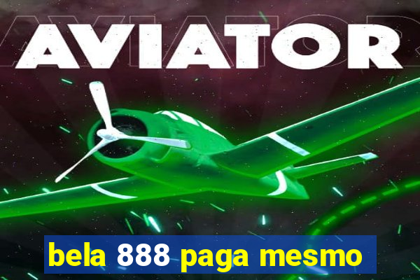 bela 888 paga mesmo