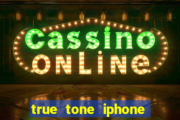 true tone iphone economiza energia