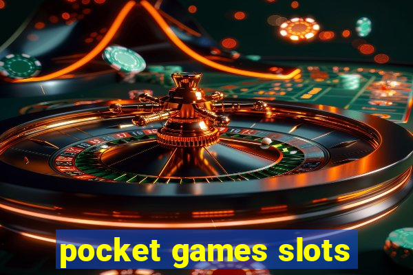 pocket games slots