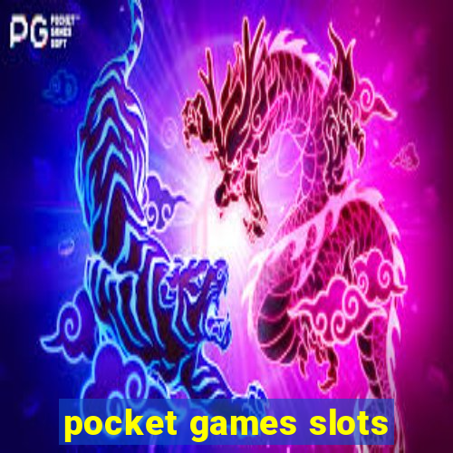 pocket games slots