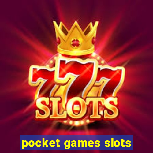 pocket games slots