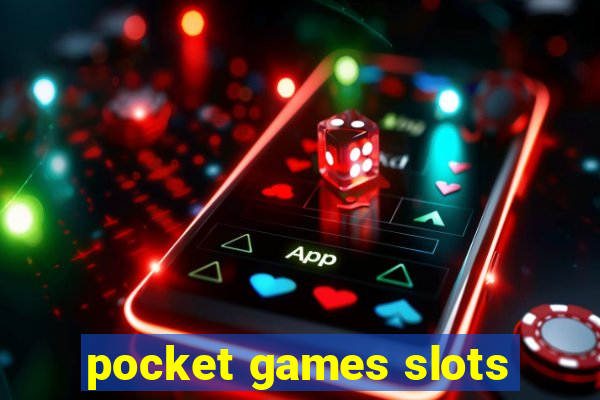 pocket games slots