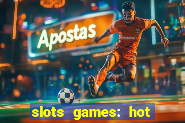 slots games: hot vegas casino