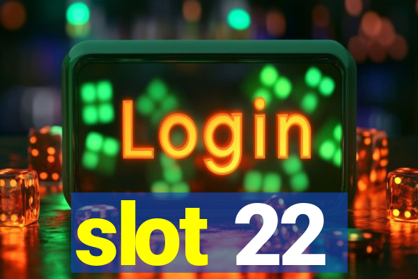 slot 22