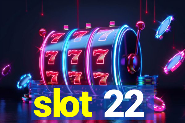 slot 22