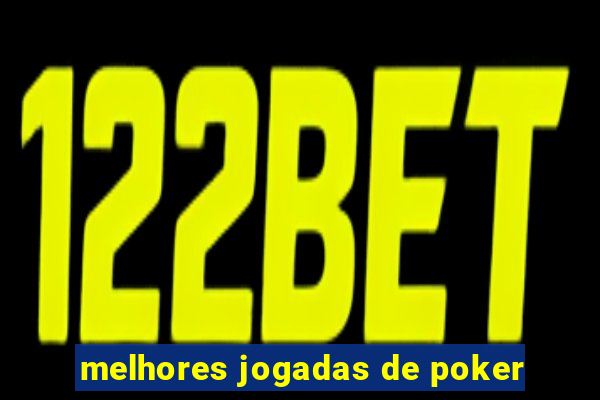 melhores jogadas de poker