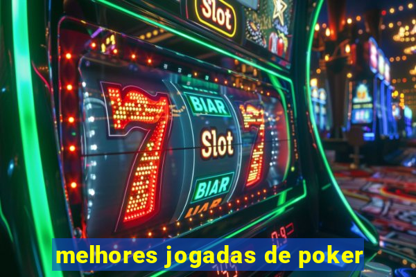 melhores jogadas de poker