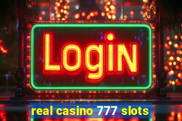 real casino 777 slots