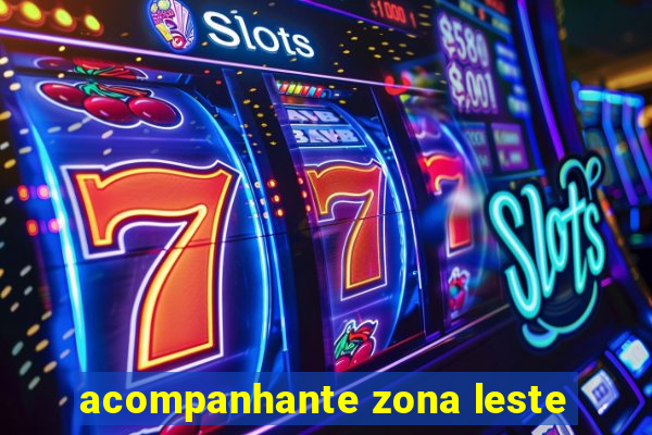 acompanhante zona leste