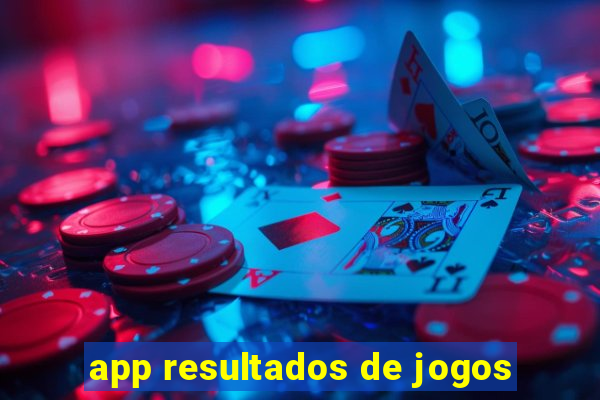 app resultados de jogos