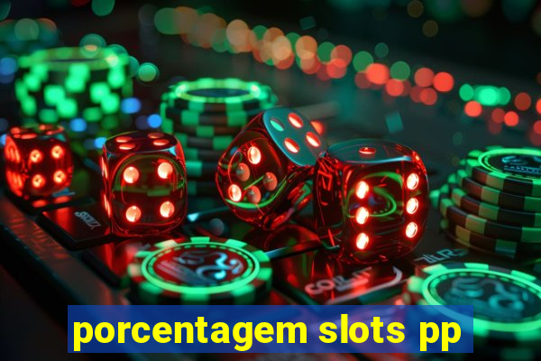 porcentagem slots pp