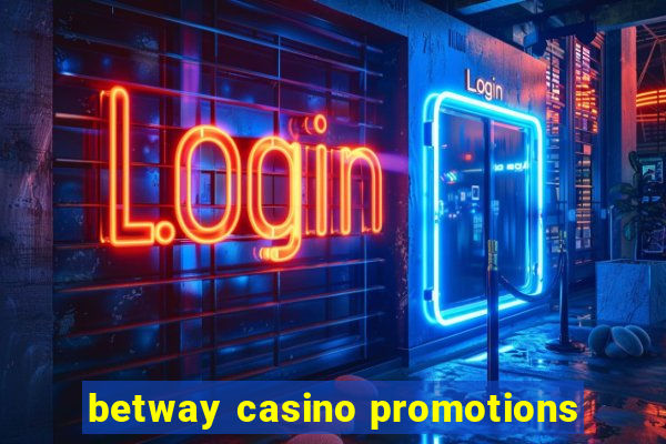 betway casino promotions