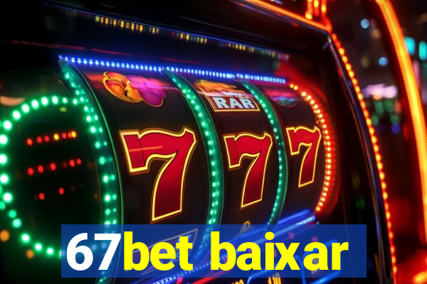 67bet baixar