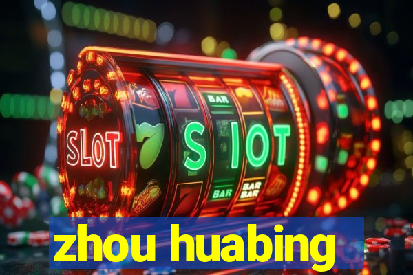 zhou huabing